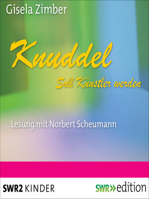 cover image of Knuddel--Soll Künstler werden